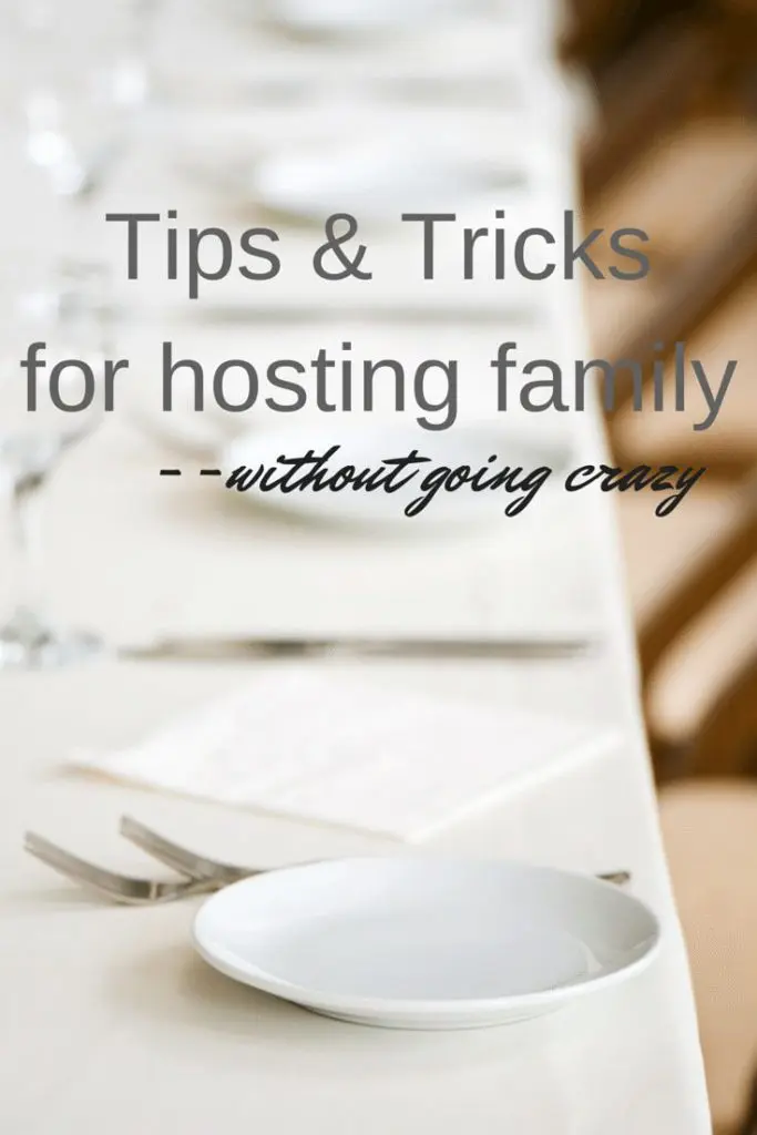 Tips and tricks for hosting family without going crazy. Is your family giant like mine? Do you host alot of the family functions? You need these tips.