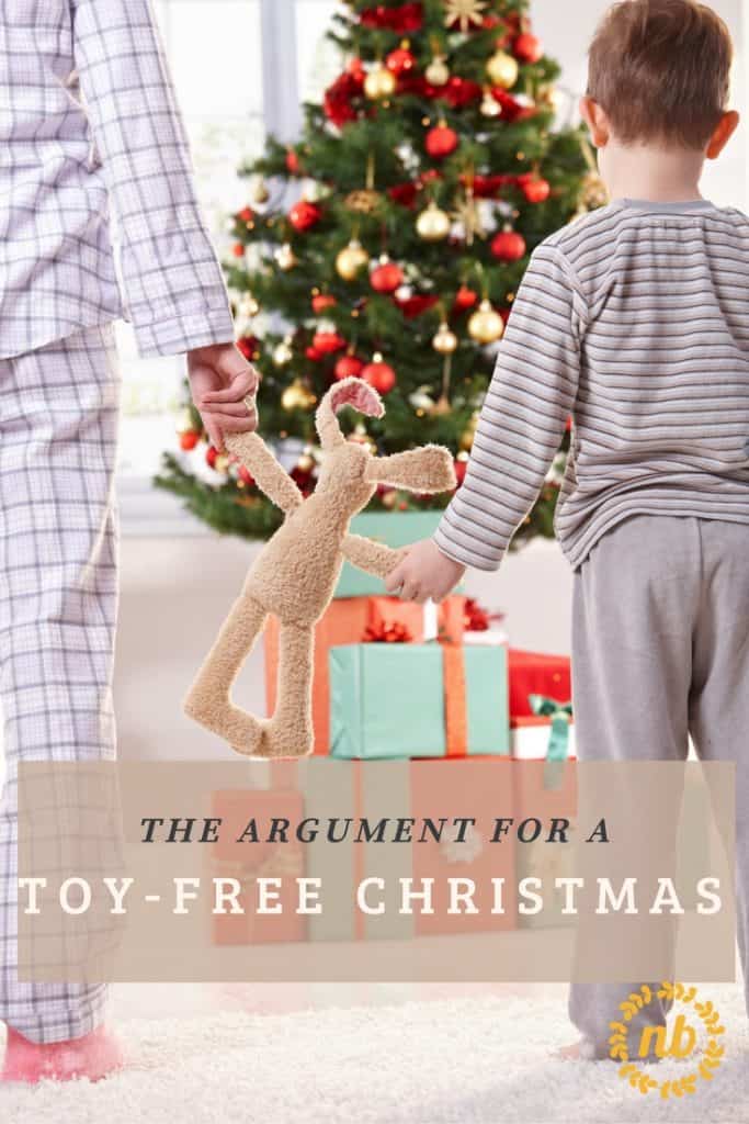 While a toy-free Christmas might not work for everyone, it can be a great chance to teach life-long values to your children in this season of giving!