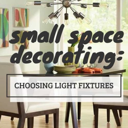 Choosing the right light fixtures can make a huge impact on a small space. Tips and tricks to sifting through the options!