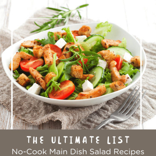 Easy salad recipes that are good for main dishes and don't require any cooking! Don't turn the oven on when it is too hot! #salad #maindish #nocook